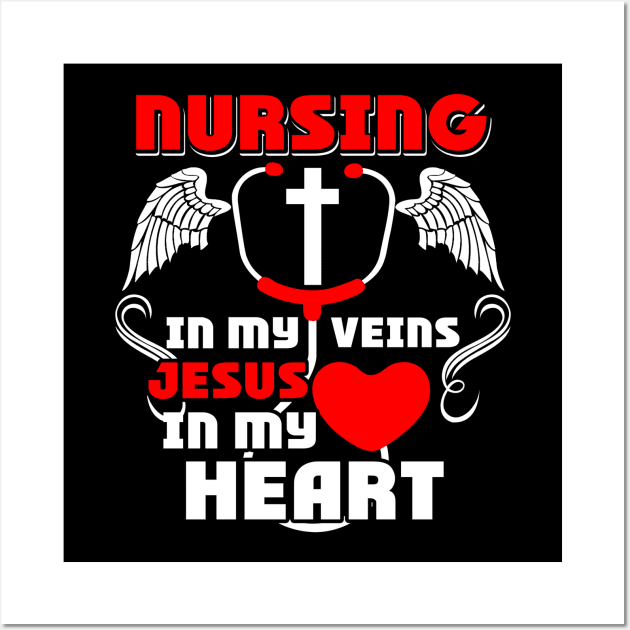 Nursing is my vein Jesus in my heart shirt Wall Art by RoseKinh